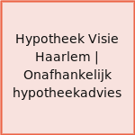 Hypotheek Visie Haarlem | Onafhankelijk hypotheekadvies